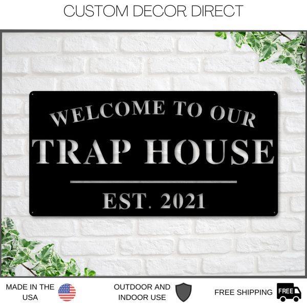 Welcome To Our Trap House Sign, Personalized Trap House Sign, Outdoor