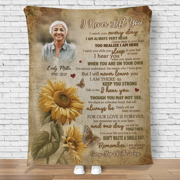 Gifts For Loss Of Mother I Never Left You Sunflower Memory Blankets Pe