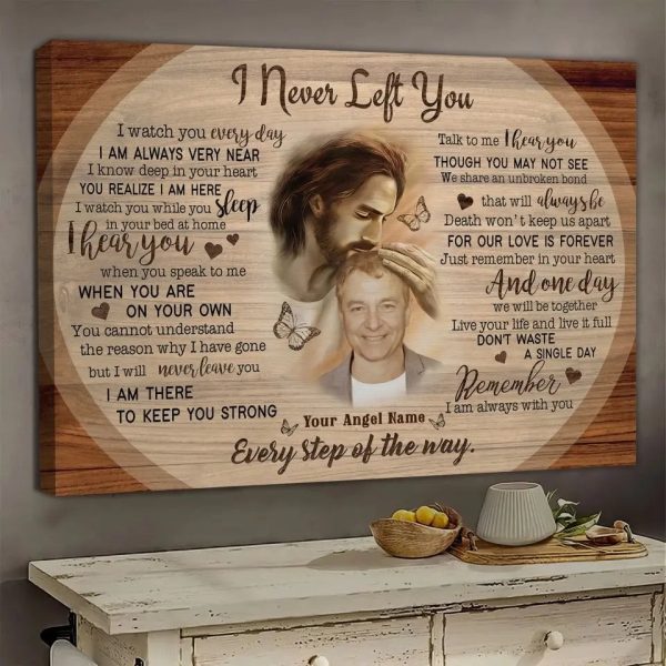 Personalized Photo Canvas For Sympathy Gifts, I Never Left You Jesus Portrait DemCanvas - Image 2