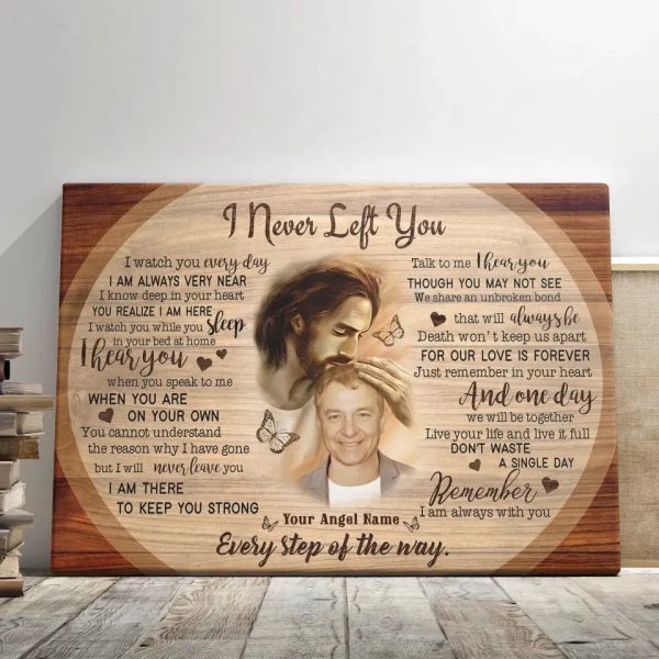 Personalized Photo Canvas For Sympathy Gifts, I Never Left You Jesus Portrait DemCanvas